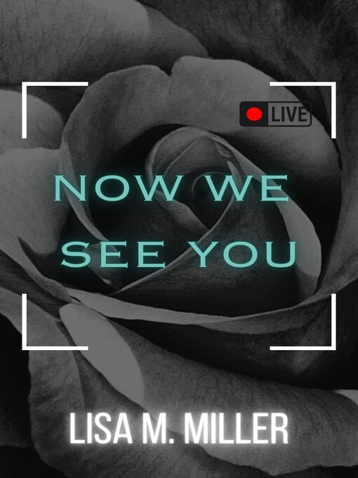 Title details for Now We See You by Lisa M. Miller - Available